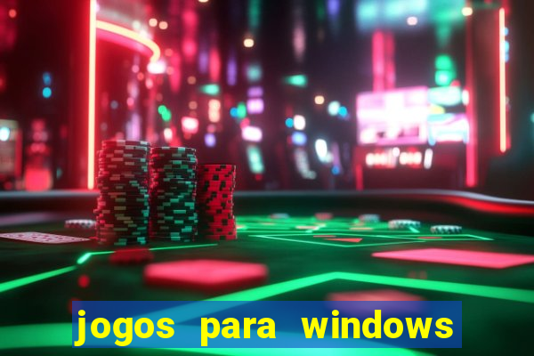 jogos para windows 7 gratis