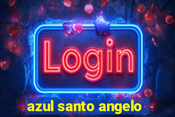 azul santo angelo