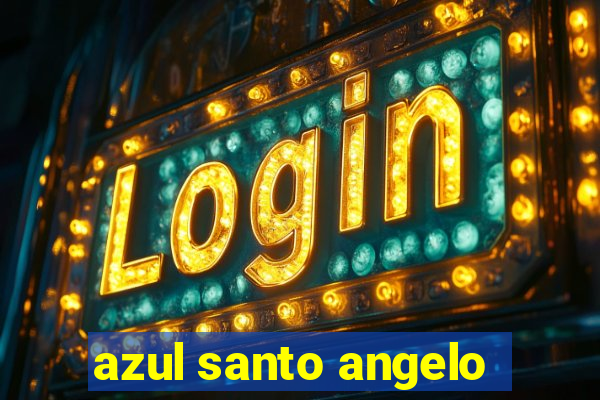 azul santo angelo