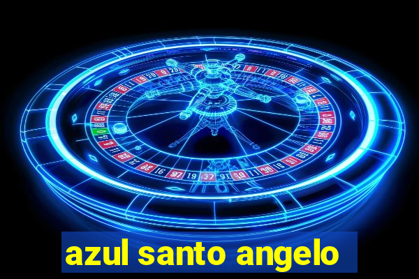 azul santo angelo