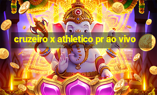 cruzeiro x athletico pr ao vivo