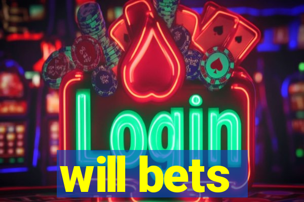 will bets