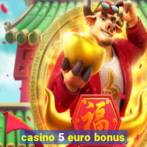 casino 5 euro bonus