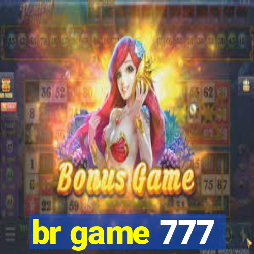 br game 777