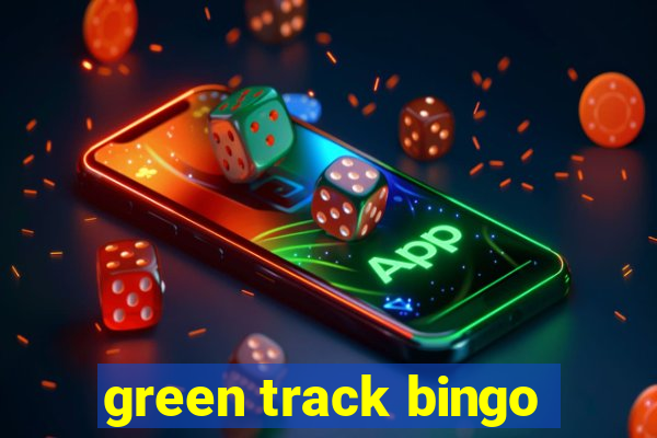 green track bingo