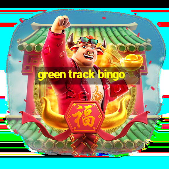 green track bingo