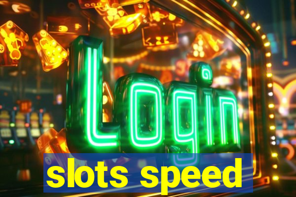 slots speed