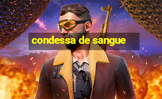 condessa de sangue