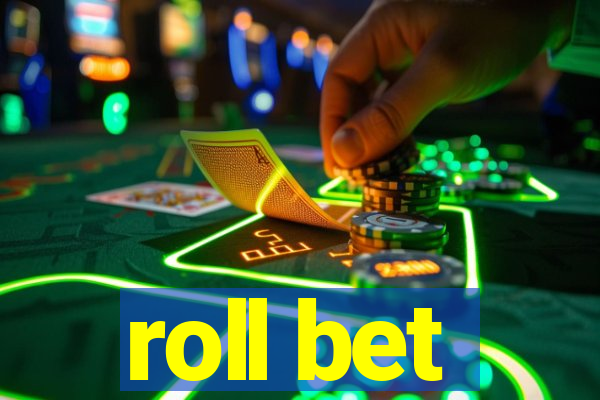 roll bet