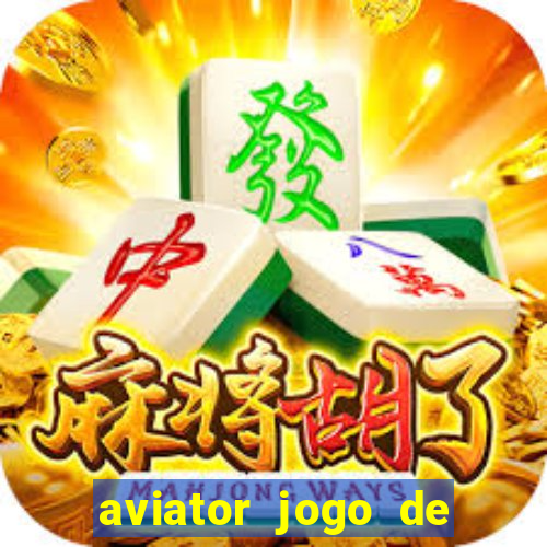 aviator jogo de aposta online