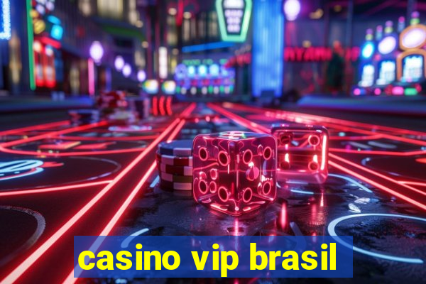 casino vip brasil