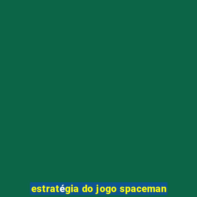 estratégia do jogo spaceman