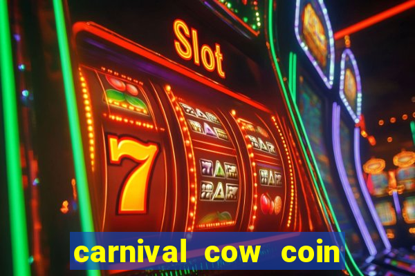 carnival cow coin combo slot