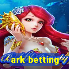 ark betting