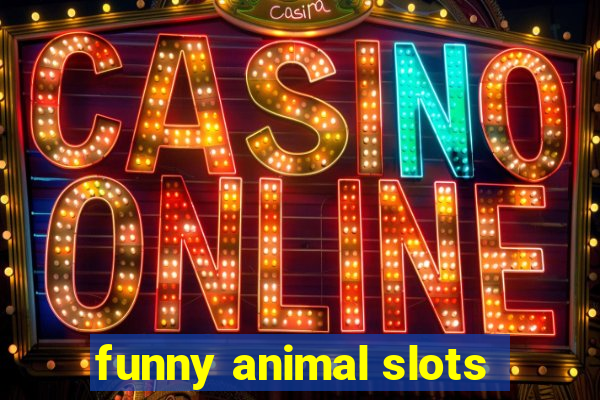 funny animal slots