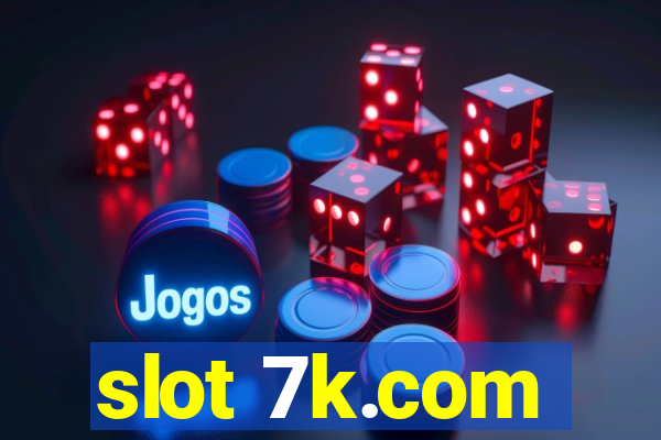 slot 7k.com