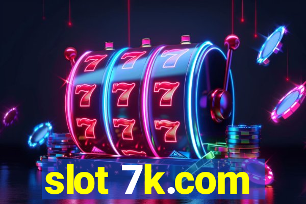 slot 7k.com