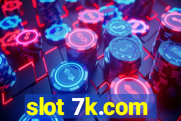 slot 7k.com