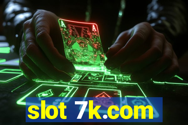 slot 7k.com