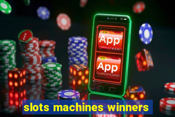 slots machines winners