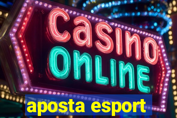 aposta esport