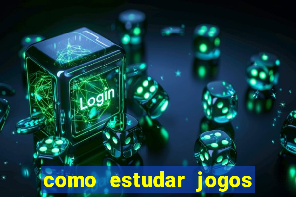 como estudar jogos de slots