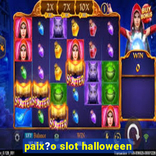 paix?o slot halloween