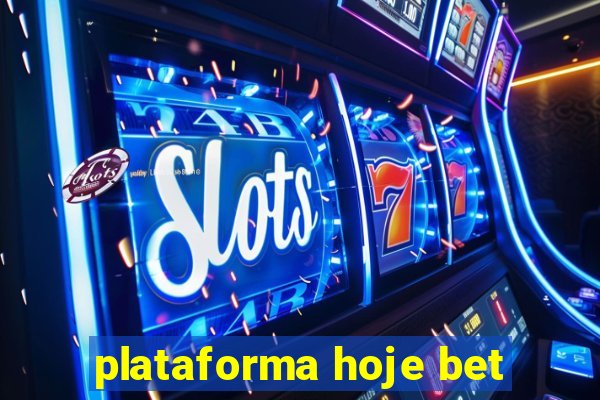 plataforma hoje bet