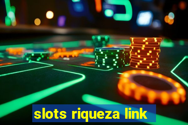 slots riqueza link