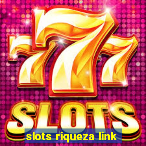 slots riqueza link