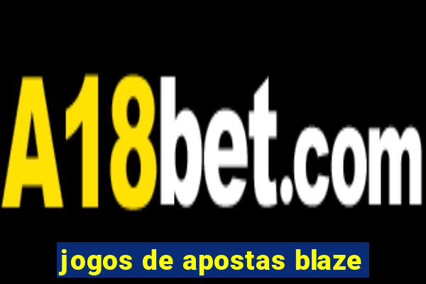 jogos de apostas blaze