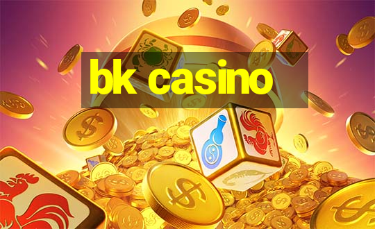 bk casino