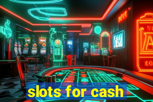 slots for cash