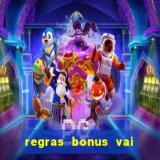 regras bonus vai de bet