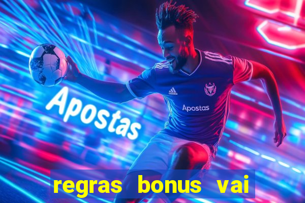 regras bonus vai de bet