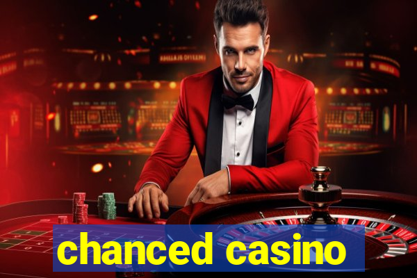 chanced casino