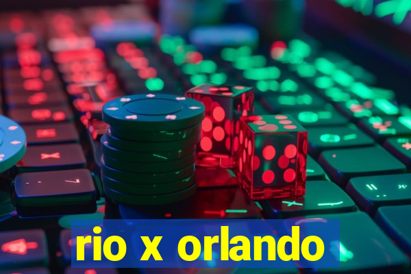 rio x orlando