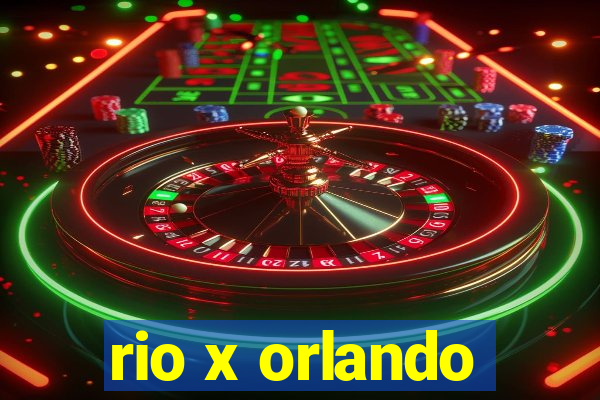 rio x orlando