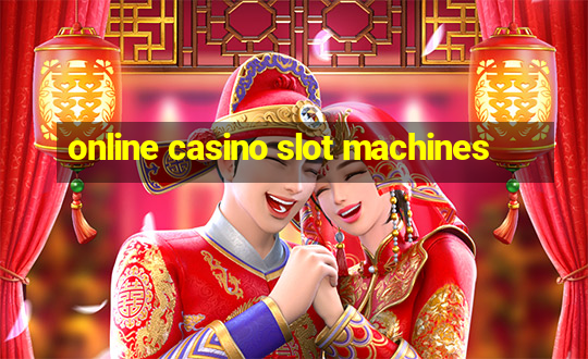 online casino slot machines