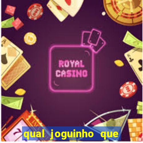 qual joguinho que ganha dinheiro de verdade