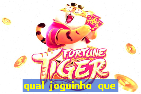 qual joguinho que ganha dinheiro de verdade