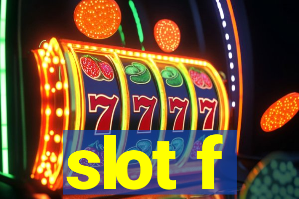 slot f