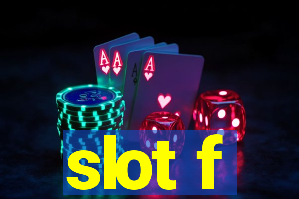 slot f