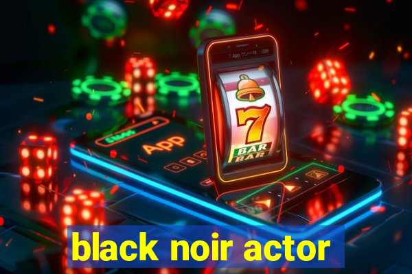 black noir actor