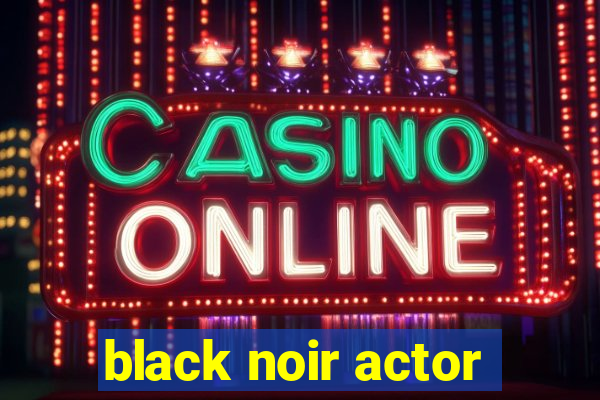 black noir actor