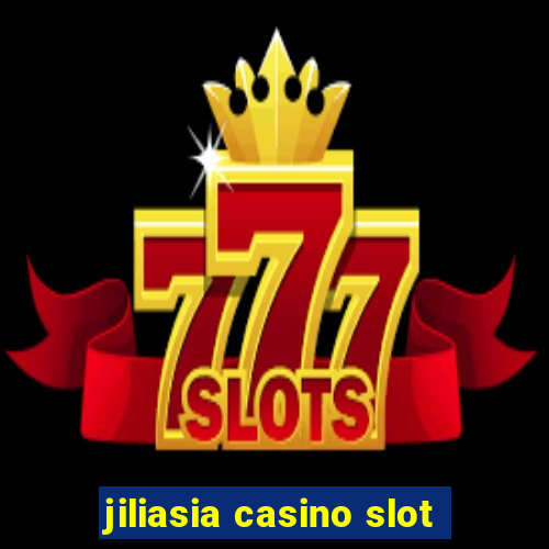 jiliasia casino slot