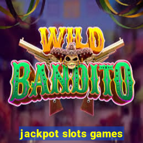 jackpot slots games