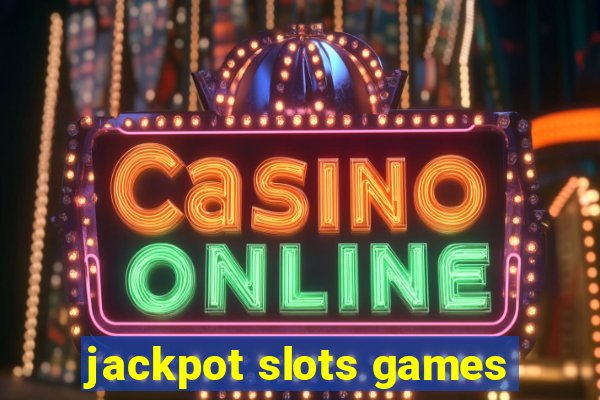 jackpot slots games