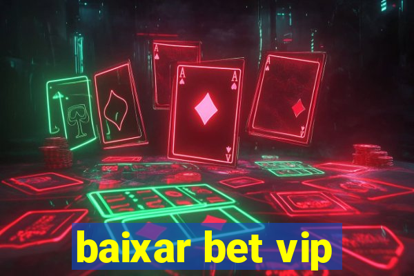 baixar bet vip