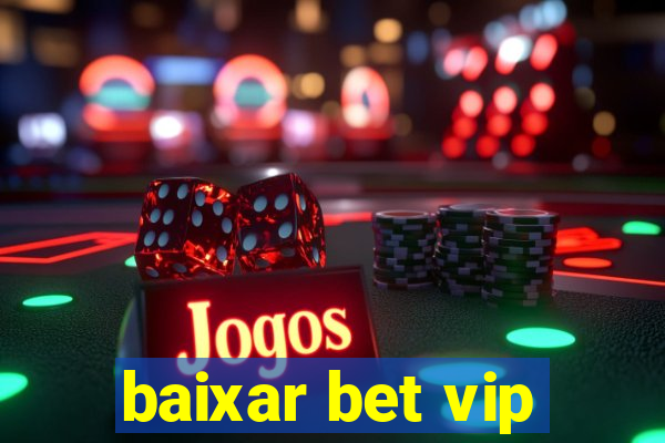 baixar bet vip